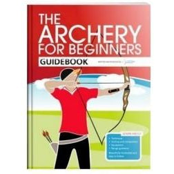 Archery GB The Archery for Beginners Guidebook